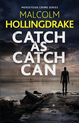 Catch as Catch Can by Hollingdrake, Malcolm