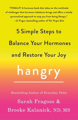 Hangry: 5 Simple Steps to Balance Your Hormones and Restore Your Joy by Fragoso, Sarah