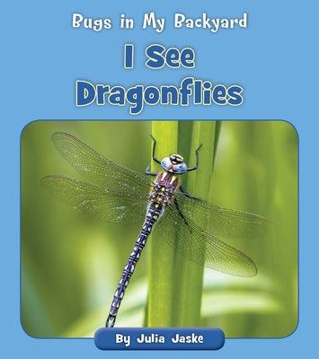 I See Dragonflies by Jaske, Julia