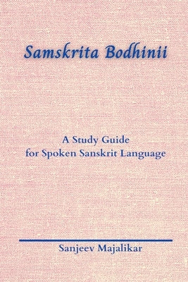 Samskrita Bodhinii: A Study Guide for Spoken Sanskrit Language by Majalikar, Sanjeev