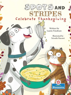 Spots and Stripes Celebrate Thanksgiving by Friedman, Laurie