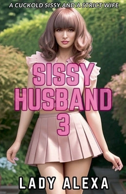 Sissy Husband 3 by Alexa, Lady