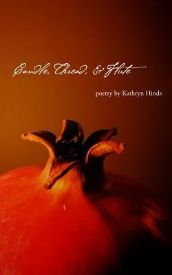 Candle, Thread, and Flute by Hinds, Kathryn