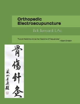 Orthopedic Electroacupuncture by Bernard, Rick James