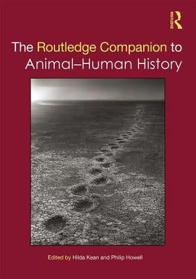 The Routledge Companion to Animal-Human History by Kean, Hilda