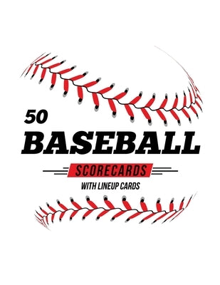 50 Baseball Scorecards With Lineup Cards: 50 Scoring Sheets For Baseball and Softball Games by Waterhouse, Jose
