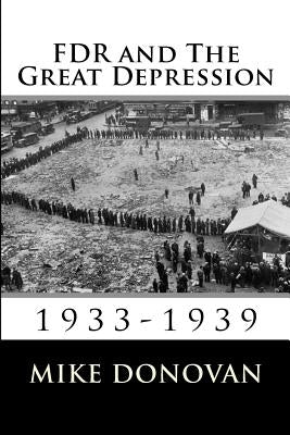FDR and The Great Depression: 1933-1939 by Donovan, Mike