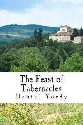 The Feast of Tabernacles by Yordy, Daniel