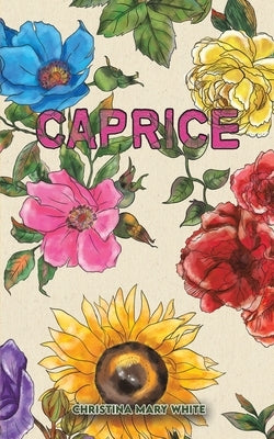 Caprice by White, Christina Mary