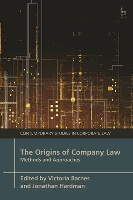 The Origins of Company Law: Methods and Approaches by Barnes, Victoria