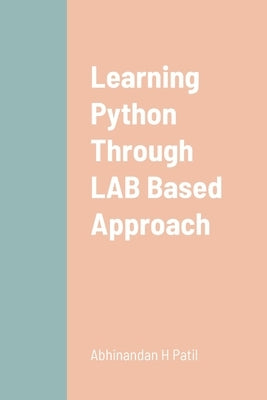 Learning Python Through LAB Based Approach by Patil, Abhinandan H.