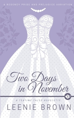 Two Days in November: A Teatime Tales Novelette by Brown, Leenie