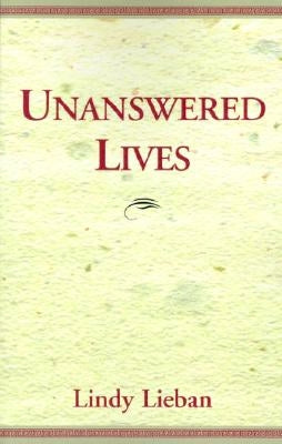 Unanswered Lives by Lieban, Lindy