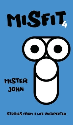 Misfit 4 by John, Mister