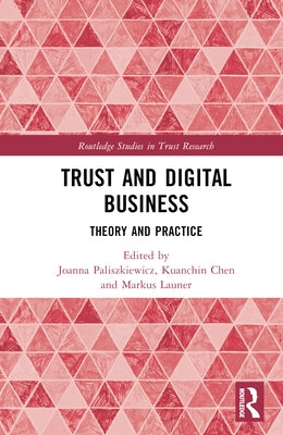 Trust and Digital Business: Theory and Practice by Paliszkiewicz, Joanna