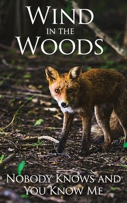 Wind in the Woods by Nobody Knows and You Know Me