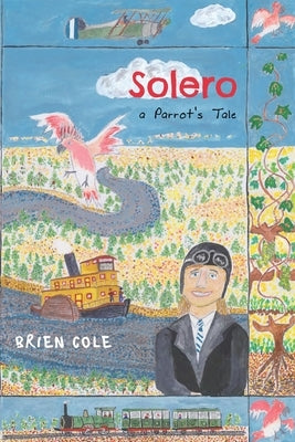 Solero: A Parrot's Tale by Cole, Brien