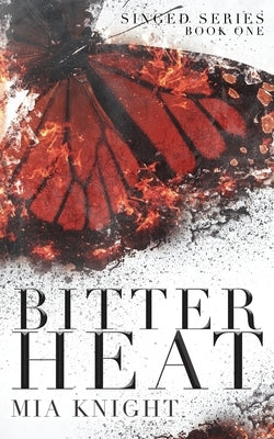 Bitter Heat by Knight, Mia