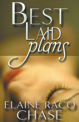 Best Laid Plans by Chase, Elaine Raco