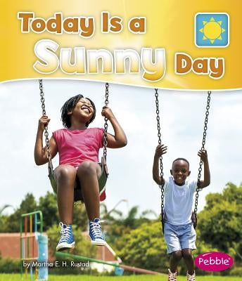 Today Is a Sunny Day by Rustad, Martha E. H.