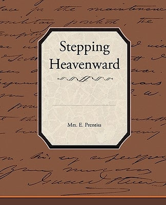 Stepping Heavenward by Prentiss, E.