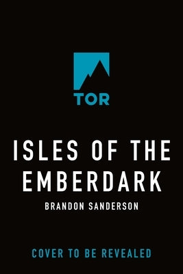 Isles of the Emberdark: A Cosmere Novel by Sanderson, Brandon
