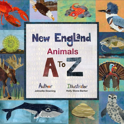 New England Animals A to Z by Downing, Johnette