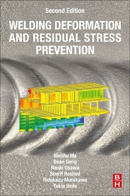 Welding Deformation and Residual Stress Prevention by Ma, Ninshu
