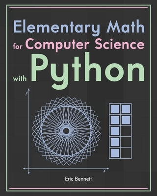 Elementary Math for Computer Science with Python by Bennett, Eric