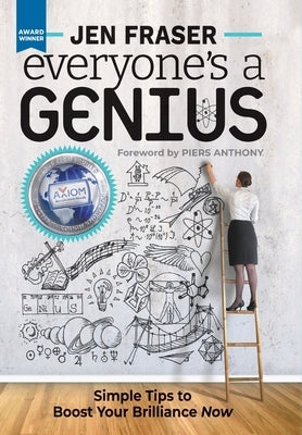 Everyone's a Genius: Simple Tips to Boost Your Brilliance Now by Fraser, Jen