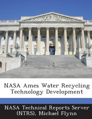 NASA Ames Water Recycling Technology Development by Flynn, Michael