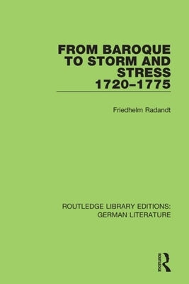 From Baroque to Storm and Stress 1720-1775 by Radandt, Friedhelm