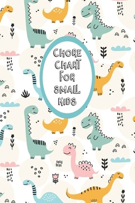 Chore Chart for Small Kids: Daily and Weekly Responsibility Tracker for Children by Harrison, Nora K.