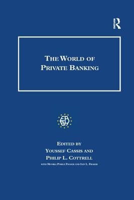 The World of Private Banking by Cassis, Youssef