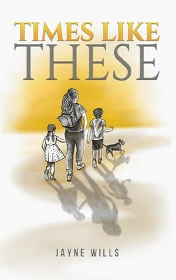 Times Like These by Wills, Jayne
