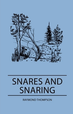 Snares and Snaring by Thompson, Raymond