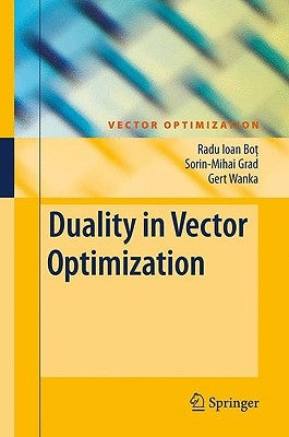 Duality in Vector Optimization by Bot, Radu Ioan