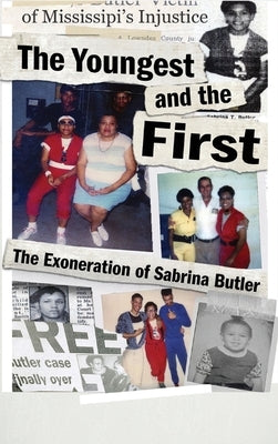 The Youngest and the First, The Exoneration of Sabrina Butler by Butler-Smith, Sabrina T.