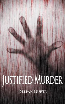 Justified Murder by Gupta, Deepak