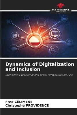 Dynamics of Digitalization and Inclusion by Celimene, Fred
