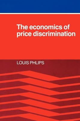The Economics of Price Discrimination by Phlips, Louis
