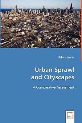 Urban Sprawl and Cityscapes by Heuton, Robert