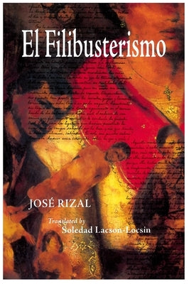 El Filibusterismo: Subversion: A Sequel to Noli Me Tangere by Rizal, Jose
