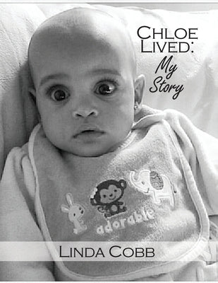 Chloe Lived: My Story by Cobb, Linda