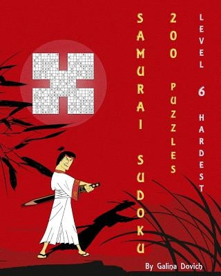 Samurai Sudoku 200 Puzzles: Level 6 Hardest by Dovich, Galina