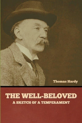 The Well-Beloved: A Sketch of a Temperament by Hardy, Thomas