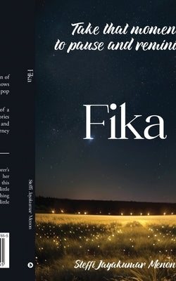 Fika: Take that moment to pause and reminisce by Steffi Jayakumar Menon
