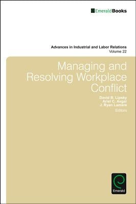 Managing and Resolving Workplace Conflict by Lewin, David