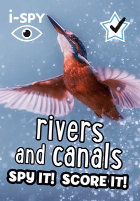 I-Spy Rivers and Canals: Spy It! Score It! by I-Spy