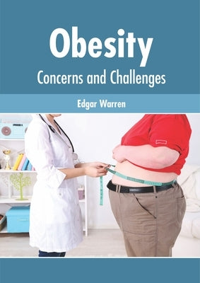 Obesity: Concerns and Challenges by Warren, Edgar